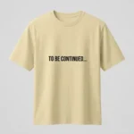 To Be Continued Anime T-Shirt | Premium Supima Cotton Tee - Image 3