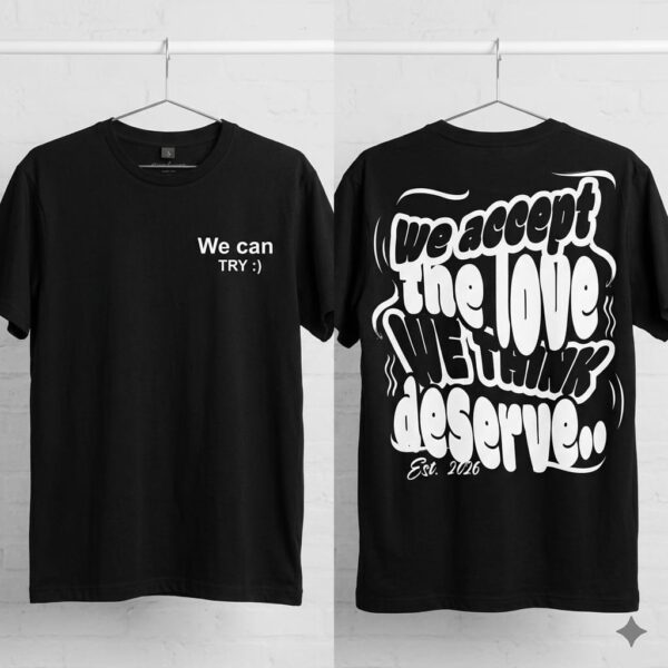 We Accept The Love We Think We Deserve Graphic T-Shirt