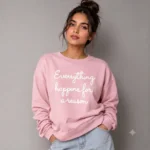 Everything Happens for a Reason Sweatshirt - Image 3