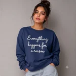 Everything Happens for a Reason Sweatshirt - Image 5